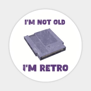 I'm not old, I'm RETRO Magnet